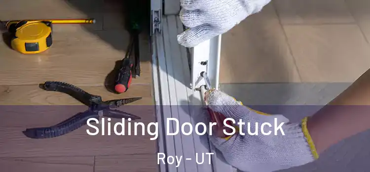  Sliding Door Stuck Roy - UT